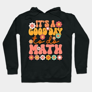 Its A Good Day To Do Math Cute Retro Groovy Math Teacher Hoodie
